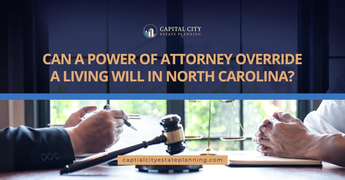 can a power of attorney override a living will