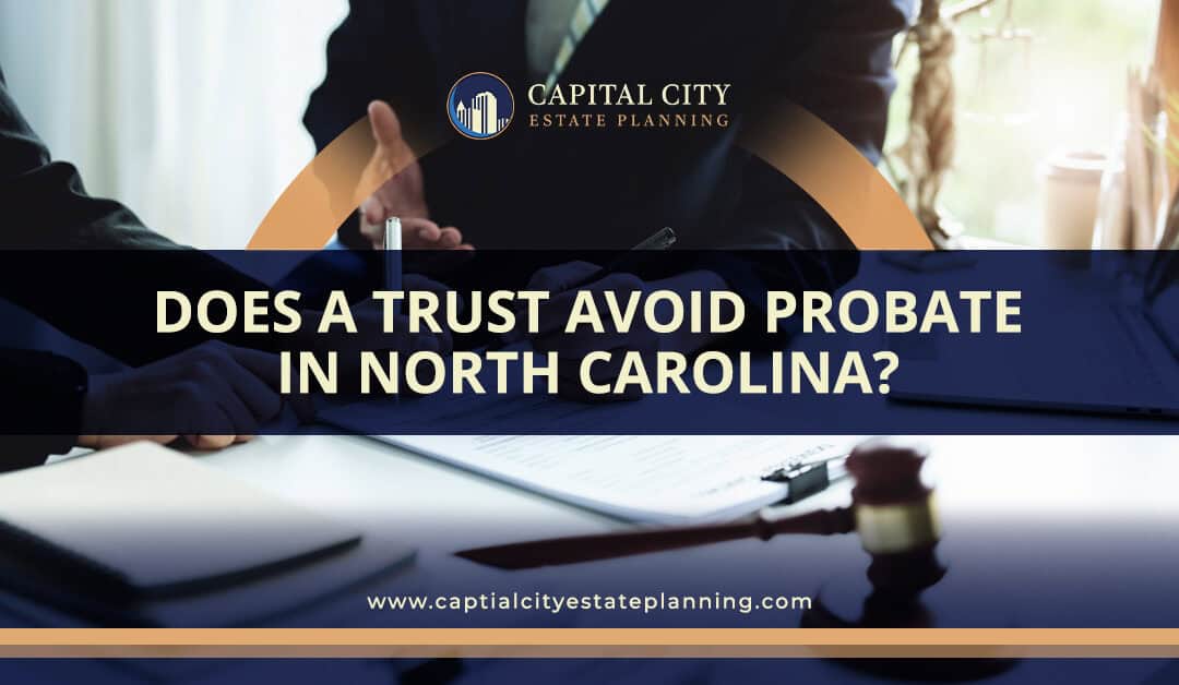 Does a Trust Avoid Probate in North Carolina?