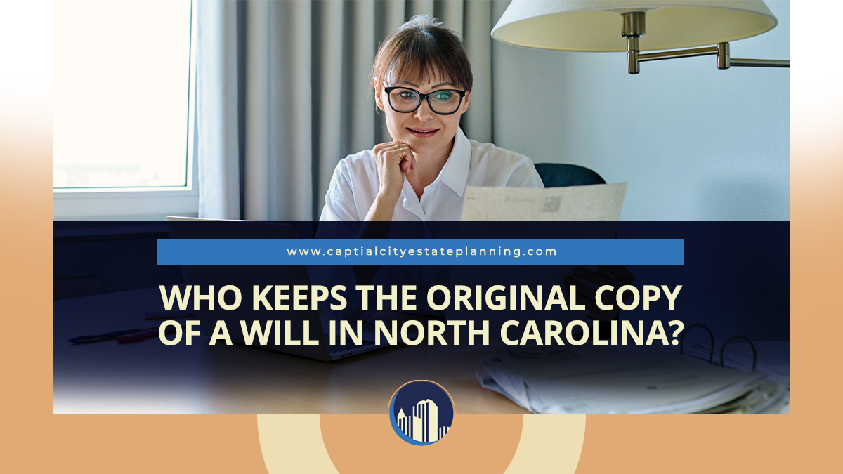 Who Keeps the Original Copy of a Will